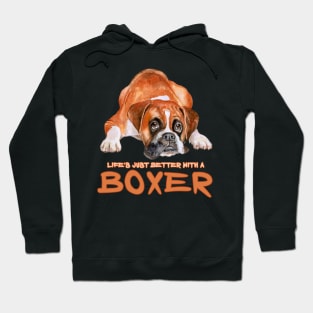 Life's better with a Boxer! Especially for Boxer dog owners! Hoodie